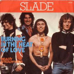 Slade : Burning in the Heat of Love